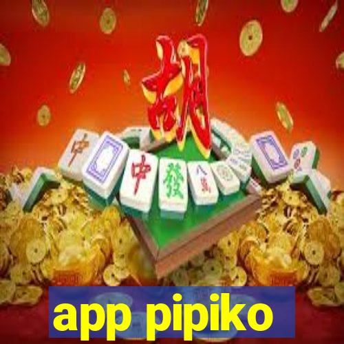 app pipiko